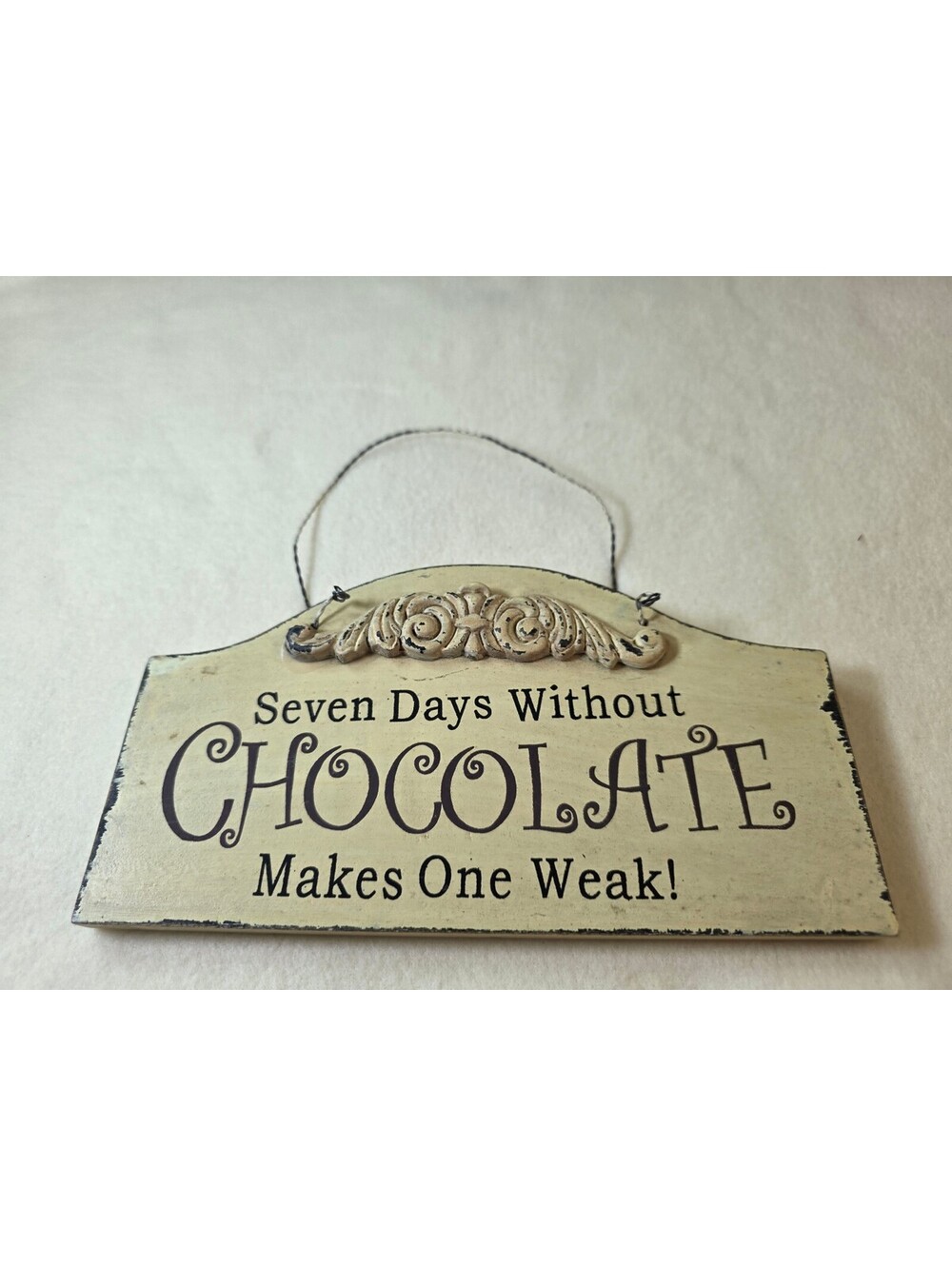 Seven Days Without Chocolate Makes One Weak Funny Hanging Kitchen Sign